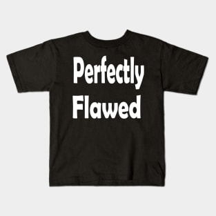 Perfectly Flawed Oxymoron Fun Kids T-Shirt